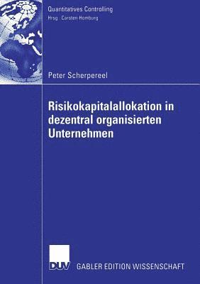 Risikokapitalallokation in dezentral organisierten Unternehmen 1