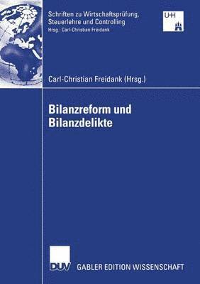 Carl-Christian Freidank - Bilanzreform Und Bilanzdelikte, Häftad