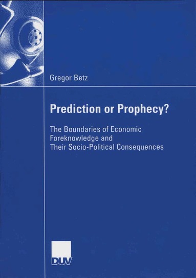 Gregor Betz - Prediction or Prophecy?, Häftad