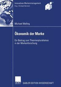 bokomslag Ökonomik Der Marke: Ein Beitrag Zum Theorienpluralismus in Der Markenforschung