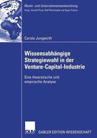 bokomslag Wissensabhängige Strategiewahl in Der Venture-Capital-Industrie: Eine Theoretische Und Empirische Analyse