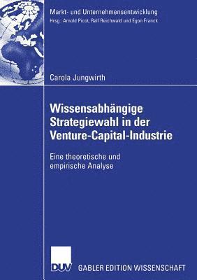 bokomslag Wissensabhängige Strategiewahl in Der Venture-Capital-Industrie: Eine Theoretische Und Empirische Analyse