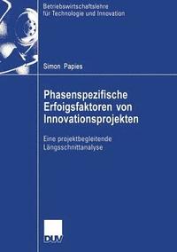 bokomslag Phasenspezifische Erfolgsfaktoren Von Innovationsprojekten: Eine Projektbegleitende Längsschnittanalyse