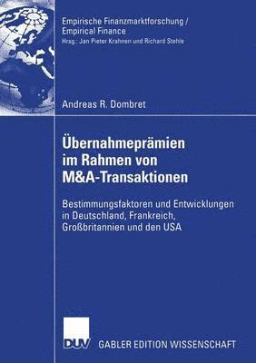 Andreas Dombret - Übernahmeprämien Im Rahmen Von M&a-Transaktionen: Bestimmungsfaktoren Und Entwicklungen in Deutschland, Frankreich, Großbritannien Und Den USA, Häftad