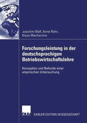 bokomslag Forschungsleistung in Der Deutschsprachigen Betriebswirtschaftslehre: Konzeption Und Befunde Einer Empirischen Untersuchung