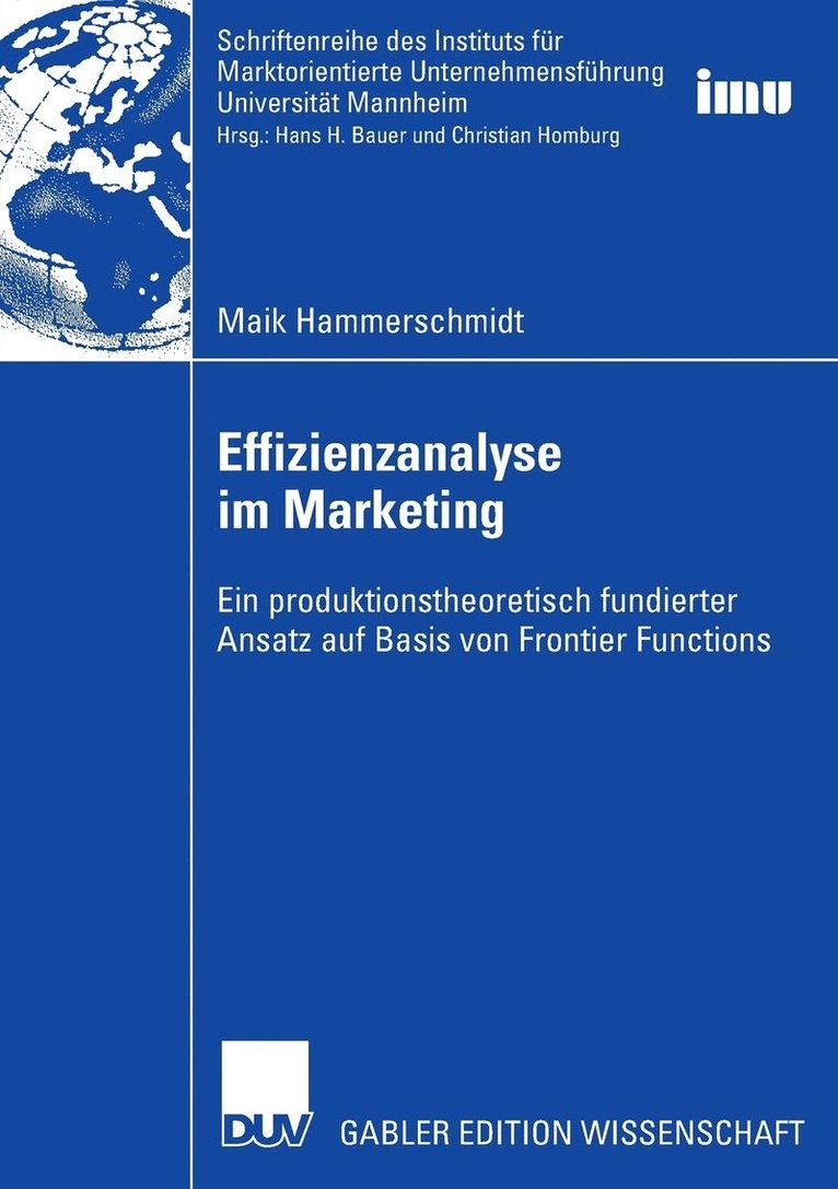 Maik Hammerschmidt - Effizienzanalyse Im Marketing: Ein Produktionstheoretisch Fundierter Ansatz Auf Basis Von Frontier Functions, Häftad
