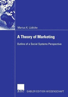 A Theory of Marketing 1