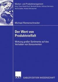 bokomslag Der Wert Von Produktvielfalt: Wirkung Großer Sortimente Auf Das Verhalten Von Konsumenten