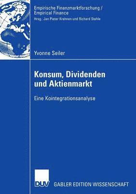 bokomslag Konsum, Dividenden Und Aktienmarkt: Eine Kointegrationsanalyse