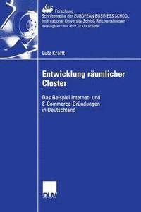 bokomslag Entwicklung Räumlicher Cluster: Das Beispiel Internet- Und E-Commerce-Gründungen in Deutschland