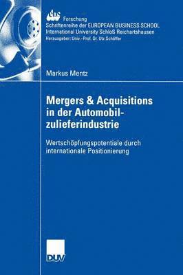 bokomslag Mergers & Acquisitions in Der Automobilzulieferindustrie: Wertschöpfungspotentiale Durch Internationale Positionierung