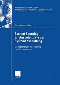 bokomslag System Sourcing - Erfolgspotenziale Der Systembeschaffung: Management Und Controlling Von Kooperationen