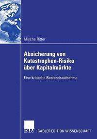 bokomslag Absicherung Von Katastrophen-Risiko Über Kapitalmärkte: Eine Kritische Bestandsaufnahme