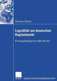 bokomslag Liquidität Am Deutschen Kapitalmarkt: Erholungsfähigkeit Der Dax-30-Titel