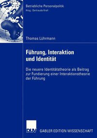 bokomslag Führung, Interaktion Und Identität: Die Neuere Identitätstheorie ALS Beitrag Zur Fundierung Einer Interaktionstheorie Der Führung