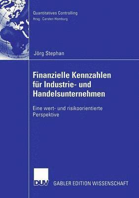 bokomslag Finanzielle Kennzahlen Für Industrie- Und Handelsunternehmen: Eine Wert- Und Risikoorientierte Perspektive