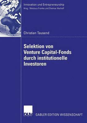 bokomslag Selektion Von Venture Capital-Fonds Durch Institutionelle Investoren