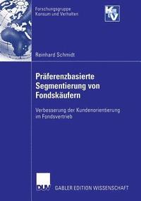 bokomslag Präferenzbasierte Segmentierung Von Fondskäufern: Verbesserung Der Kundenorientierung Im Fondsvertrieb