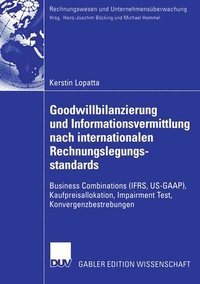 bokomslag Goodwillbilanzierung Und Informationsvermittlung Nach Internationalen Rechnungslegungsstandards: Business Combinations (Ifrs, Us-Gaap), Kaufpreisallok
