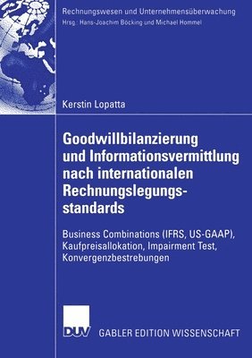 bokomslag Goodwillbilanzierung Und Informationsvermittlung Nach Internationalen Rechnungslegungsstandards: Business Combinations (Ifrs, Us-Gaap), Kaufpreisallok