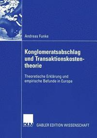 bokomslag Konglomeratsabschlag Undtransaktionskostentheorie: Theoretische Erklärung Und Empirische Befunde in Europa