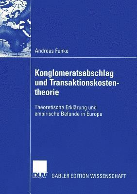 bokomslag Konglomeratsabschlag Undtransaktionskostentheorie: Theoretische Erklärung Und Empirische Befunde in Europa