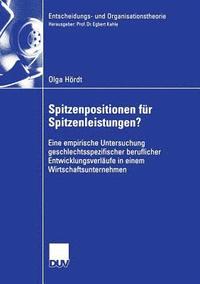 bokomslag Spitzenpositionen Für Spitzenleistungen?: Eine Empirische Untersuchung Geschlechtsspezifischer Beruflicher Entwicklungsverläufe in Einem Wirtschaftsun