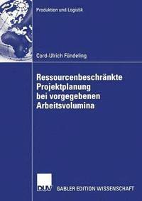 bokomslag Ressourcenbeschrankte Projektplanung bei vorgegebenen Arbeitsvolumina