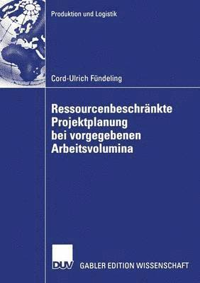 bokomslag Ressourcenbeschränkte Projektplanung Bei Vorgegebenen Arbeitsvolumina