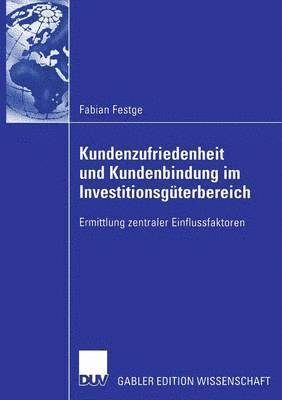 bokomslag Kundenzufriedenheit und Kundenbindung im Investitionsguterbereich