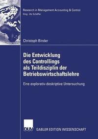 bokomslag Die Entwicklung Des Controllings ALS Teildisziplin Der Betriebswirtschaftslehre: Eine Explorativ-Deskriptive Untersuchung