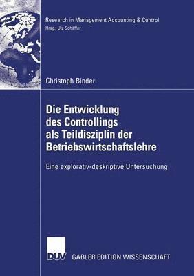 bokomslag Die Entwicklung Des Controllings ALS Teildisziplin Der Betriebswirtschaftslehre: Eine Explorativ-Deskriptive Untersuchung