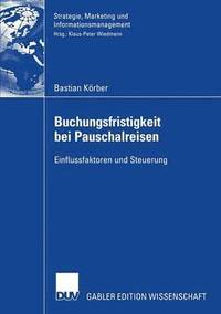bokomslag Buchungsfristigkeit Bei Pauschalreisen: Einflussfaktoren Und Steuerung
