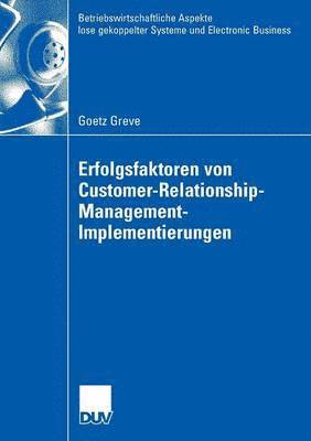 Goetz Greve - Erfolgsfaktoren von Customer-Relationship-Management-Implementierungen, Häftad