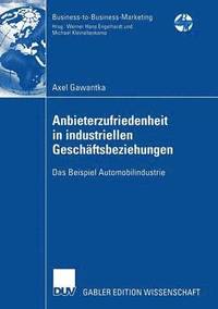 bokomslag Anbieterzufriedenheit in Industriellen Geschäftsbeziehungen: Das Beispiel Automobilindustrie