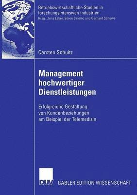 bokomslag Management Hochwertiger Dienstleistungen: Erfolgreiche Gestaltung Von Kundenbeziehungen Am Beispiel Der Telemedizin