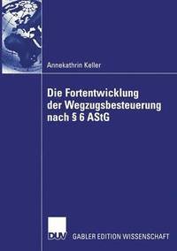 bokomslag Die Fortentwicklung Der Wegzugsbesteuerung Nach § 6 Astg