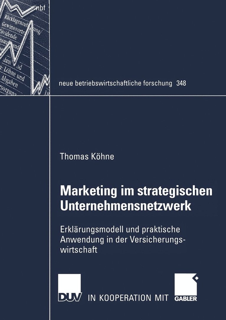 Marketing Im Strategischen Unternehmensnetzwerk: Erklärungsmodell Und Praktische Anwendung in Der Versicherungswirtschaft