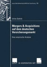 bokomslag Mergers & Acquisitions Auf Dem Deutschen Versicherungsmarkt: Eine Empirische Analyse