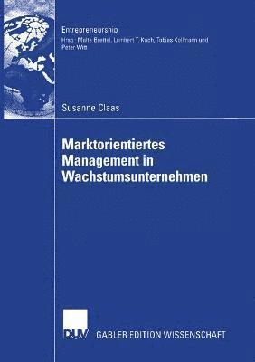 Susanne Christine Claas - Marktorientiertes Management in Wachstumsunternehmen, Häftad
