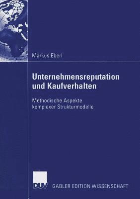 bokomslag Unternehmensreputation Und Kaufverhalten: Methodische Aspekte Komplexer Strukturmodelle