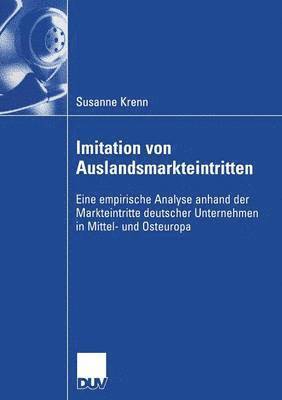 bokomslag Imitation Von Auslandsmarkteintritten: Eine Empirische Analyse Anhand Der Markteintritte Deutscher Unternehmen in Mittel- Und Osteuropa