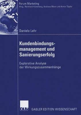 bokomslag Kundenbindungsmanagement Und Sanierungserfolg: Explorative Analyse Der Wirkungszusammenhänge