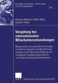 bokomslag Vergütung Bei Internationalen Mitarbeiterentsendungen: Steuerliche Und Sozialversicherungsrechtliche Aspekte Und Gestaltungsansätze Unter Berücksichti
