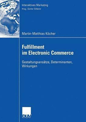 bokomslag Fulfillment Im Electronic Commerce: Gestaltungsansätze, Determinanten, Wirkungen