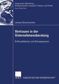 bokomslag Vertrauen in Der Unternehmensberatung: Einflussfaktoren Und Konsequenzen