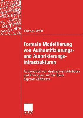 Formale Modellierung von Authentifizierungs- und Autorisierungsinfrastrukturen 1