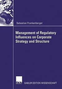 bokomslag Management of Regulatory Influences on Corporate Strategy and Structure