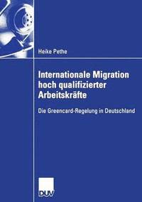 bokomslag Internationale Migration hoch qualifizierter Arbeitskrafte