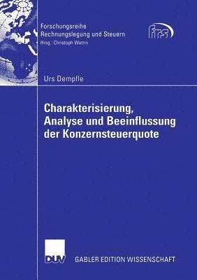 Urs Dempfle - Charakterisierung, Analyse Und Beeinflussung Der Konzernsteuerquote, Häftad